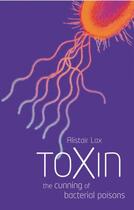 Couverture du livre « Toxin: The cunning of bacterial poisons » de Lax Alistair J aux éditions Oup Oxford