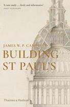 Couverture du livre « Building st paul's » de James W. P. Campbell aux éditions Thames & Hudson