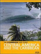 Couverture du livre « The stormrider surf guide ; Central America and the Caribbean » de  aux éditions Low Pressure