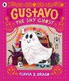 Couverture du livre « GUSTAVO, THE SHY GHOST » de Flavia Z. Drago aux éditions Walker Books