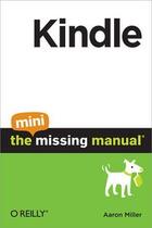 Couverture du livre « Kindle: The Mini Missing Manual » de Aaron Miller aux éditions O Reilly
