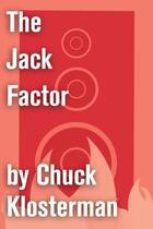 Couverture du livre « The Jack Factor » de Chuck Klosterman aux éditions Scribner