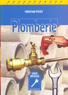 Couverture du livre « La Plomberie » de Christian Pessey aux éditions Hachette Pratique