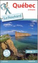 Couverture du livre « Guide du Routard ; Québec, Ontario et provinces maritimes (édition 2018/2019) » de Collectif Hachette aux éditions Hachette Tourisme