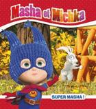 Couverture du livre « Masha et Michka ; super Masha ! » de  aux éditions Hachette