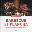 Couverture du livre « Barbecue et plancha : 100 recettes pour faire chauffer le gril » de  aux éditions Hachette Pratique