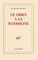 Couverture du livre « Le chien à la mandoline » de Raymond Queneau aux éditions Gallimard
