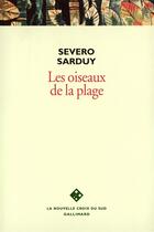 Couverture du livre « Les oiseaux de la plage » de Severo Sarduy aux éditions Gallimard