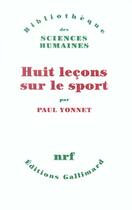 Couverture du livre « Huit leçons sur le sport » de Paul Yonnet aux éditions Gallimard
