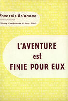 Couverture du livre « L'aventure est finie pour eux » de Francois Brigneau aux éditions Gallimard (patrimoine Numerise)