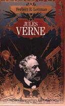 Couverture du livre « Jules verne, une biographie » de Herbert R. Lottman aux éditions Flammarion