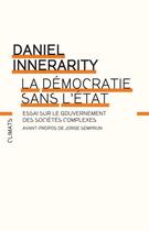 Couverture du livre « La démocratie sans l'Etat ; essai sur le gouvernement des sociétés complexes » de Daniel Innerarity aux éditions Climats