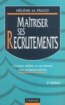 Couverture du livre « Maitriser Ses Recrutements ; 2e Edition » de Helene De Falco aux éditions Dunod