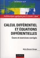 Couverture du livre « Calcul différentiel et équations différentielles ; cours et exercices corrigés » de Sylvie Benzoni-Gavage aux éditions Dunod