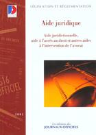 Couverture du livre « Aide juridique ; aide juridictionnelle ; aide a l'acces au droit et autres aides a l'intervention de l'avocat » de  aux éditions Documentation Francaise