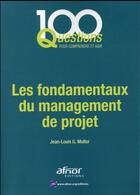 Couverture du livre « Les fondamentaux du management de projet » de Jean-Louis Muller aux éditions Afnor
