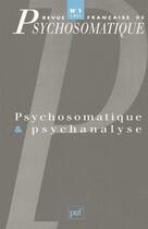 Couverture du livre « Revue françase de psychosomatique Tome 1 : psychosomatique et psychanalyse » de Revue Francaise De Psychosomatique aux éditions Puf