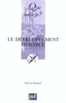 Couverture du livre « Le developpement durable » de Brunel/Sylvie aux éditions Que Sais-je ?