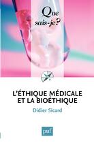 Couverture du livre « L'éthique médicale et la bioethique (3e édition) » de Didier Sicard aux éditions Presses Universitaires De France