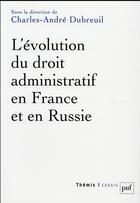 Couverture du livre « L'évolution du droit administratif en France et en Russie » de Charles-Andre Dubreuil aux éditions Puf