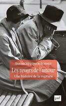 Couverture du livre « Les revers de l'amour ; une histoire de la rupture » de Sabine Melchior-Bonnet aux éditions Puf