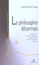 Couverture du livre « La philosophie désormais » de Jean-Pierre Faye aux éditions Armand Colin