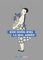 Couverture du livre « La mal aimee » de Dong-Hwa aux éditions Casterman