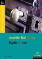 Couverture du livre « Barbe bleue » de Amélie Nothomb aux éditions Magnard
