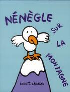 Couverture du livre « Nenegle sur la montagne » de Benoit Charlat aux éditions Ecole Des Loisirs