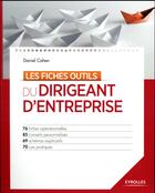 Couverture du livre « Les fiches outils du dirigeant d'entreprise » de Daniel Cohen aux éditions Eyrolles