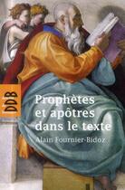 Couverture du livre « Prophètes et apôtres dans le texte » de Alain Fournier-Bidoz aux éditions Desclee De Brouwer