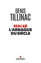 Couverture du livre « Mai 68 ; l'arnaque du siècle » de Denis Tillinac aux éditions Albin Michel