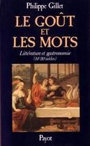 Couverture du livre « Le gout et les mots » de Gillet/Philippe aux éditions Payot