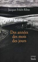 Couverture du livre « Des Annees Des Mois Des Jours » de Jacques Folch-Ribas aux éditions Stock