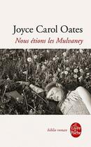 Couverture du livre « Nous étions les Mulvaney » de Joyce Carol Oates aux éditions Le Livre De Poche