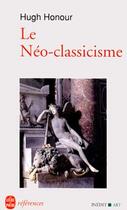 Couverture du livre « Le neo-classicisme » de Honour-H aux éditions Le Livre De Poche