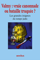 Couverture du livre « Valmy : vraie canonnade ou bataille truquée ? » de  aux éditions Omnibus