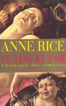 Couverture du livre « Chroniques des vampires Tome 8 : le sang et l'or » de Anne Rice aux éditions Plon