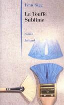 Couverture du livre « La touffe sublime » de Ivan Sigg aux éditions Julliard