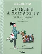 Couverture du livre « MON CAHIER ; cuisine à moins de 3 Euro; pour faire des économis » de Veronique Liegeois aux éditions Solar