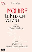 Couverture du livre « Le médecin volant ; l'amour médecin » de Moliere aux éditions 12-21