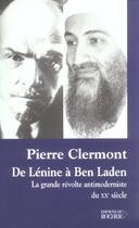 Couverture du livre « De Lénine à Ben Laden : La grande révolte antimoderniste du XXe siècle » de Pierre Clermont aux éditions Rocher