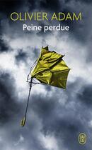 Couverture du livre « Peine perdue » de Olivier Adam aux éditions J'ai Lu