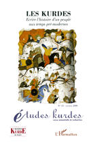 Couverture du livre « Études kurdes t.10 : les kurdes ; écrire l'histoire d'un peuple aux temps pré-modernes » de Etudes Kurdes aux éditions Editions L'harmattan