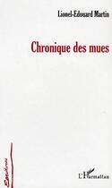 Couverture du livre « Chronique des mues » de Martin L-E. aux éditions Editions L'harmattan