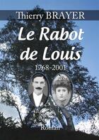 Couverture du livre « Le rabot de Louis » de Thierry Brayer aux éditions Books On Demand