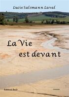 Couverture du livre « La vie est devant » de Lucie Salsmann Laval aux éditions Books On Demand