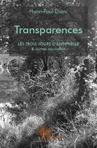 Couverture du livre « Transparences » de Henri-Paul Diani aux éditions Edilivre