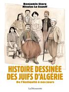 Couverture du livre « Histoire dessinée des juifs d'Algérie » de Benjamin Stora et Nicolas Le Scanff aux éditions La Decouverte