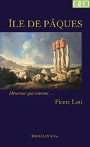 Couverture du livre « Île de Pâques » de Pierre Loti aux éditions Magellan & Cie